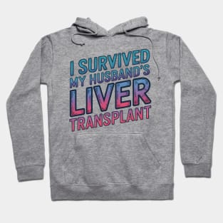 I Survived My Husband's Liver Transplant Hoodie